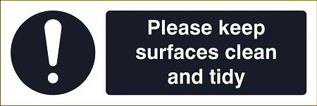 Please keep surfaces clean and tidy