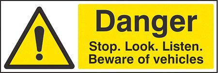 Danger stop/look/listen beware of vehicles