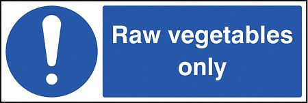 Raw vegetables only