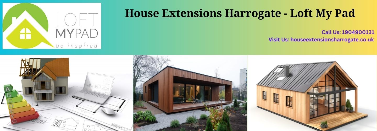 House Extensions Harrogate - Loft My Pad