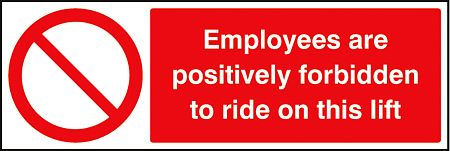 Employees are forbidden to ride on lift