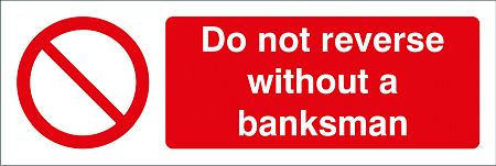 Do not reverse without a banksman