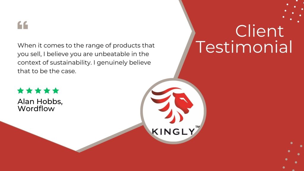 Testimonial: Kingly are unbeatable in the context of sustainability