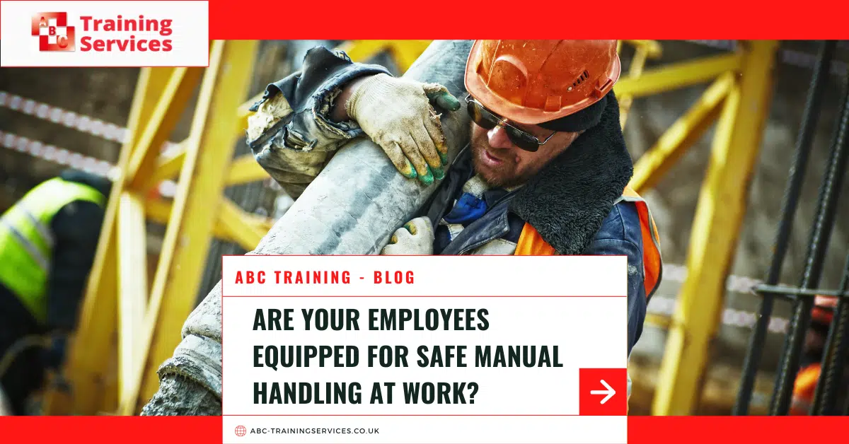 Are Your Employees Equipped for Safe Manual Handling at Work?