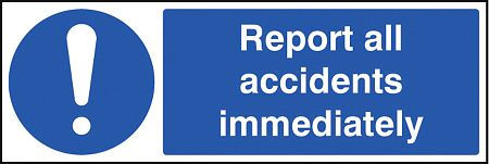 Report all accidents immediately