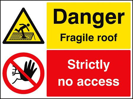 Danger fragile roof strictly no access