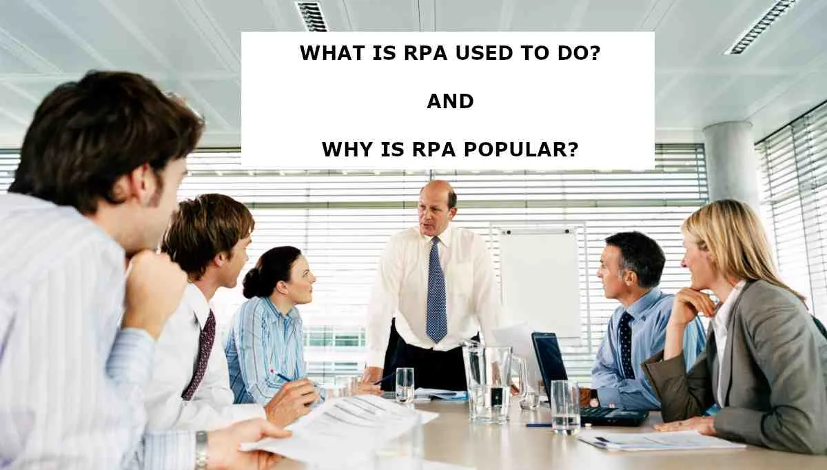 What is RPA used to do and why is RPA Popular?