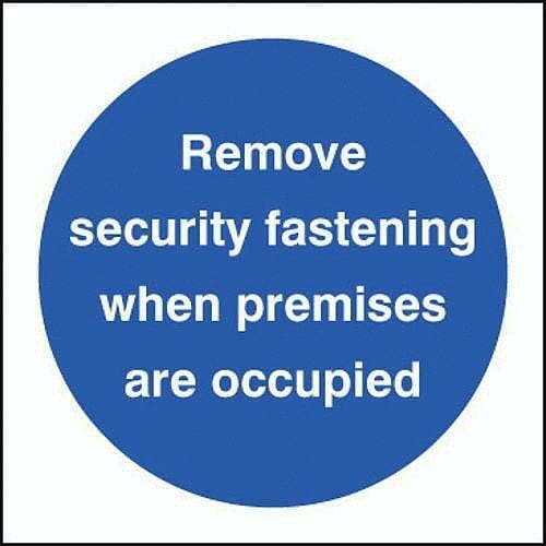 Remove security fastening when premises occupied