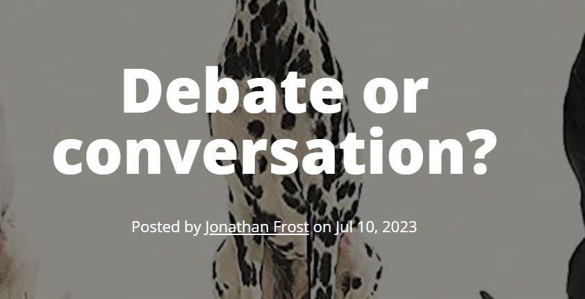 Debate or conversation?