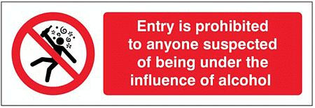 Entry is prohibited to anyone suspected of being under the influence of alcohol