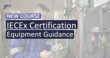 EPIT Launches New Course on IECEx Equipment Certification Guidance