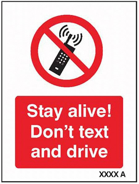 Stay alive Don’t text and drive