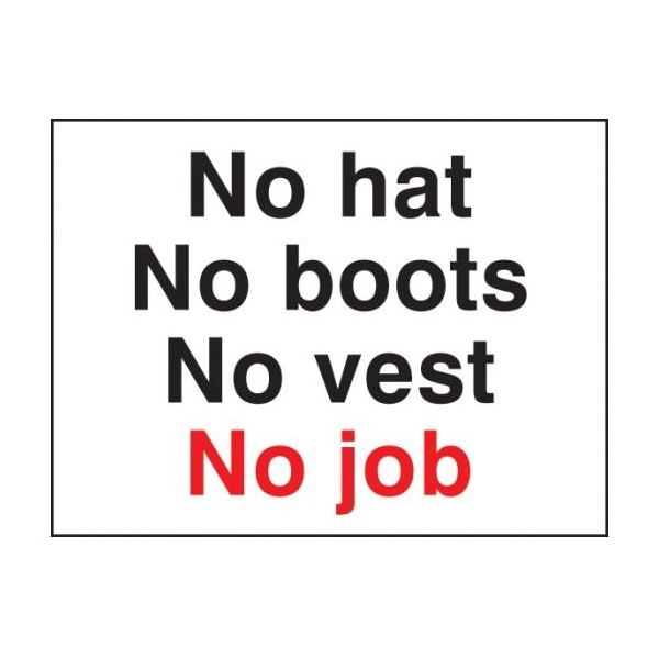 No Hat No Boots No Vest No Job - Rigid Plastic - 600 x 450mm