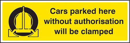 Cars parked here without authorisation will be clamped
