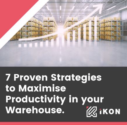 7 PROVEN STRATEGIES TO MAXIMISE PRODUCTIVITY IN YOUR WAREHOUSE