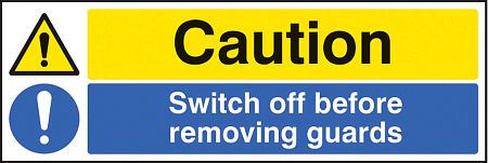 Caution switch off before removing guards