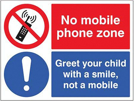 No mobile phone zone Greet your child with a smile…
