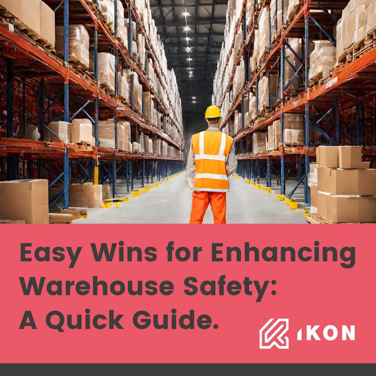 EASY WINS FOR ENHANCING WAREHOUSE SAFETY: A QUICK GUIDE