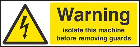 Warning isolate machine before removing guards