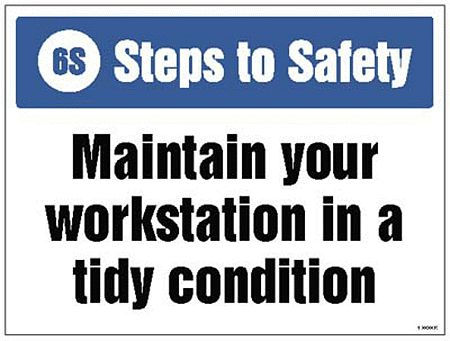 6S Steps to Safety, Maintain your workstation in a tidy condition