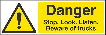 Danger stop/look/listen beware of trucks