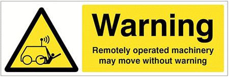 Warning Remotely operated machinery may move without warning