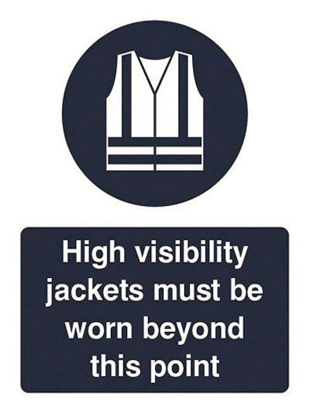 High visibility jackets must be worn beyond this point