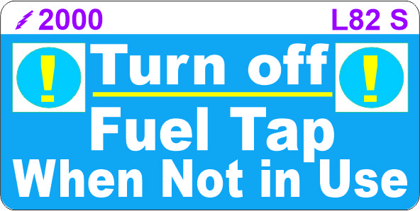 L082 S - Turn Off Fuel Tap when not in Use (Small)
[L82S]