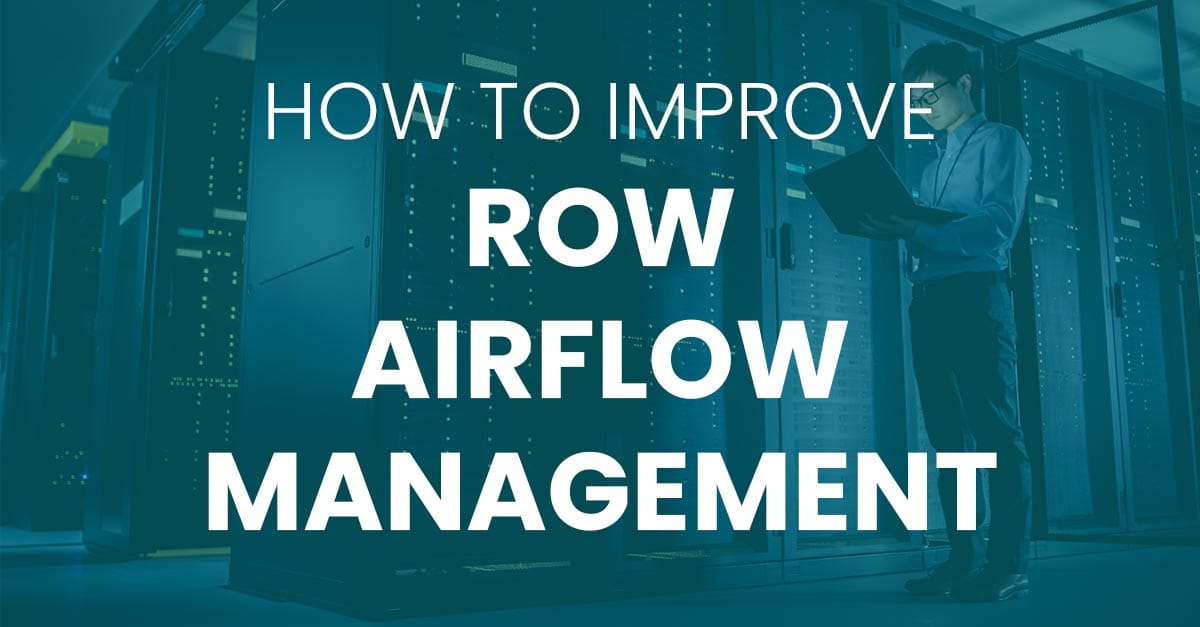 How To Improve Row Airflow Management