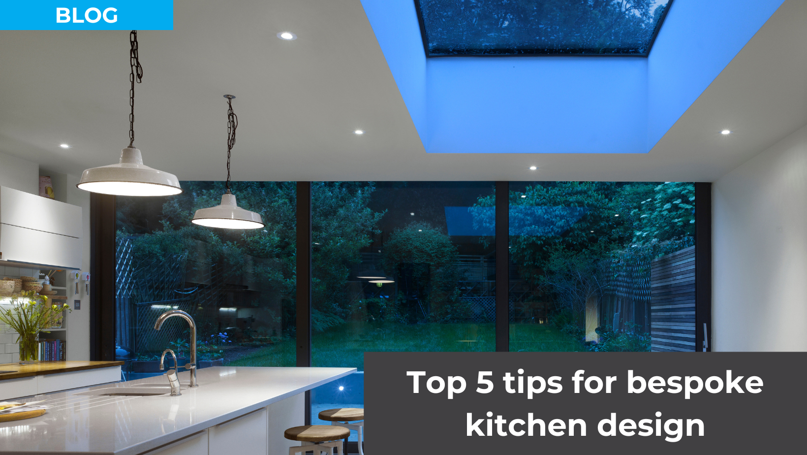 Rooflight 5 tips for bespoke kitchen design