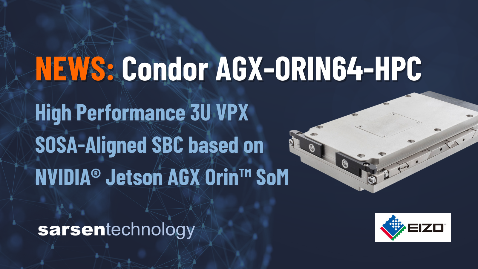 EIZO Releases Condor AGX-ORIN64-HPC Designed for Artificial Intelligence At-the-Edge (AIAE) Processing