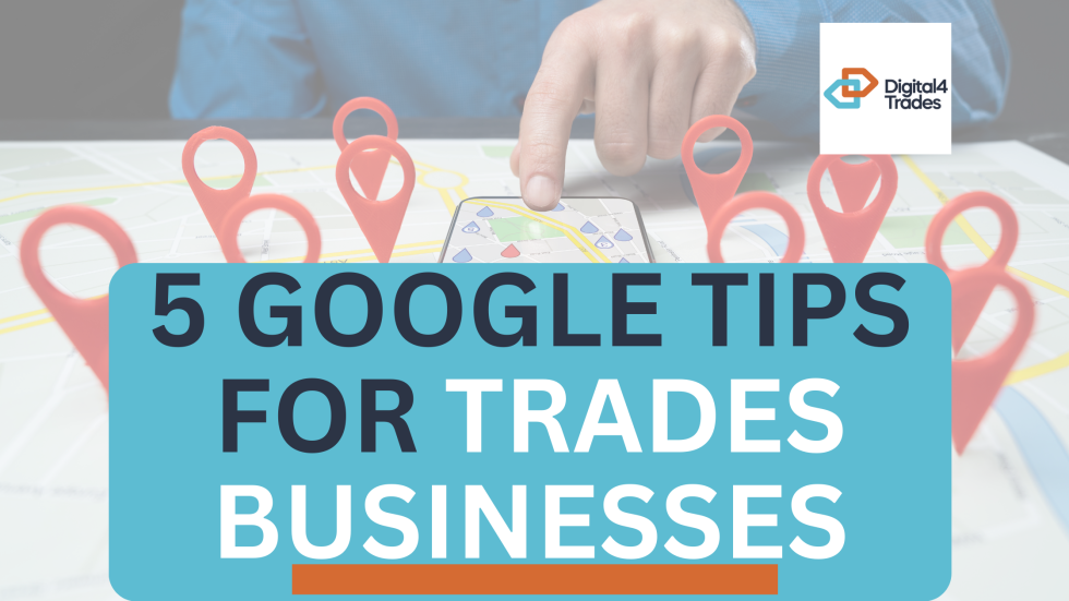 5 Google Tips for Trades Businesses