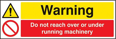Warning do not reach over or under running machinery