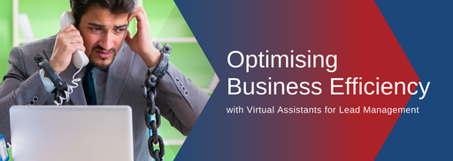 Optimising Business Efficiency with Virtual Assistants for Lead Management