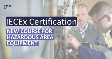 Unlocking the Importance of IECEx Certification: EPIT&rsquo;s New Course for Hazardous Area Equipment