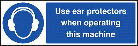 Use ear protectors when operating machine