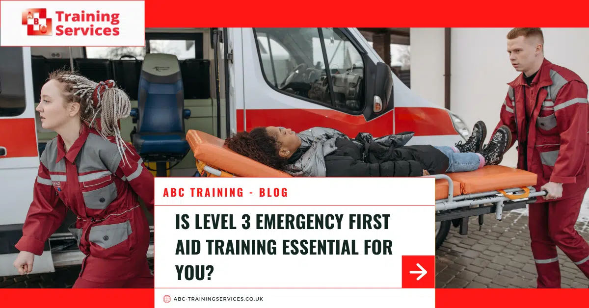 Is Level 3 Emergency First Aid Training Essential for You?