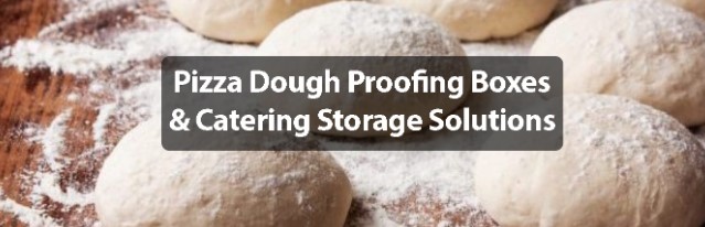 Pizza Dough Proofing Boxes Now Available from the UK's Leading Catering Storage Solution Supplier