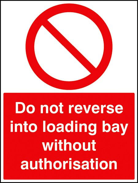 Do not reverse into loading bay without authorisation