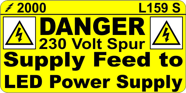 L159 S Danger 230V Spur Supply Feed to LED Power Supply Label (1
[L159 S]