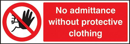 No admittance without protective clothing