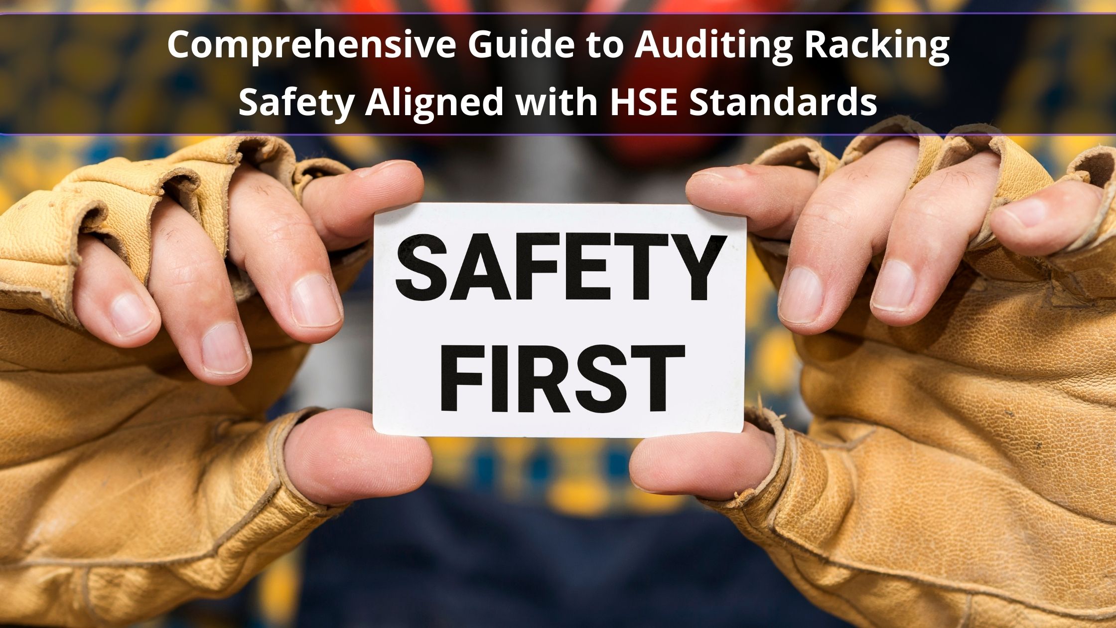 A Step-by-Step Guide to Racking Inspections in Line with HSE Standards