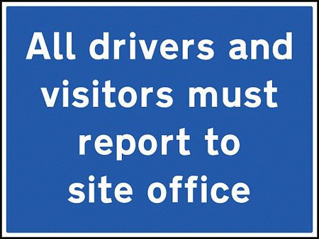All drivers and visitors must report to site office