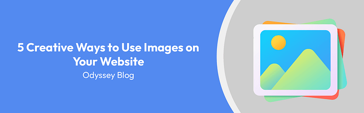 5 Creative Ways to Use Images on Your Website