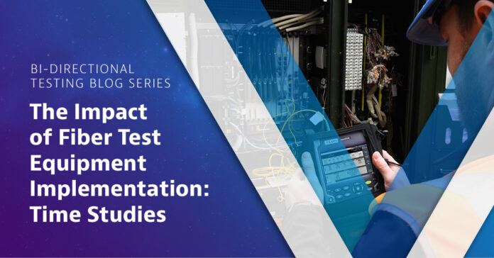 The Impact of Fiber Test Equipment Implementation: Multi-Fiber Certification Time Studies