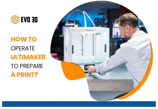 How to Operate Ultimaker to Prepare a Print