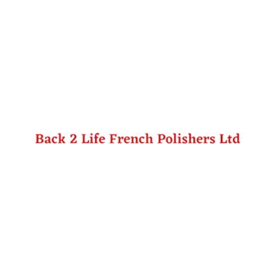    Back 2 Life French Polishers Ltd 