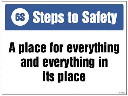 6S Steps to Safety, A place for everything and everything in its place