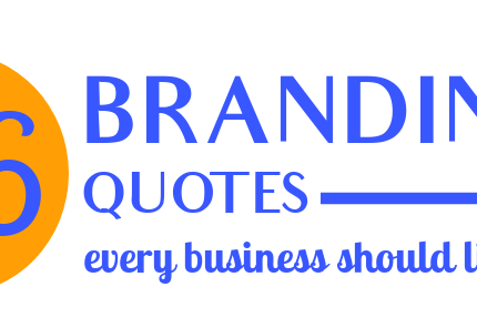 36 Branding Quotes Every Business Should Live By
