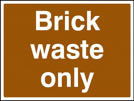 Brick waste only